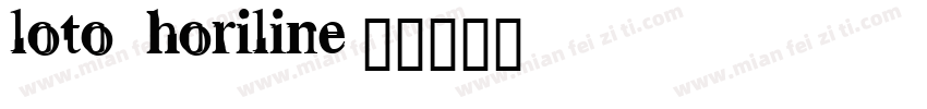 loto horiline字体转换